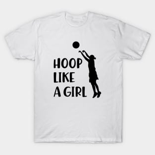 Basketball Girl - Hoop Like a Girl T-Shirt